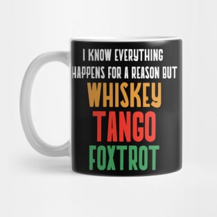 Whiskey Tango Foxtrot | Funny Sarcastic Military Alphabet Mug